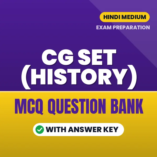 CG SET (History) Exam Objective Question Bank (Hindi): MCQs with Answer Key Based on the Latest Syllabus