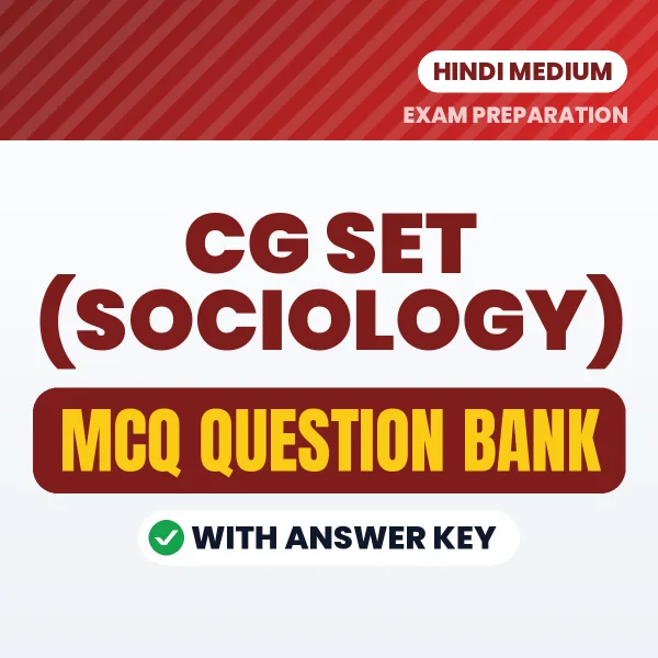 CG SET (Sociology) Important MCQs with Answers (Hindi) – Digital Question Bank for Exam Preparation