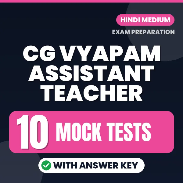 10 Mock Tests for CG VYAPAM ASSISTANT TEACHER Exam in Hindi | Practice eBook with Answer Key – Instant PDF Download