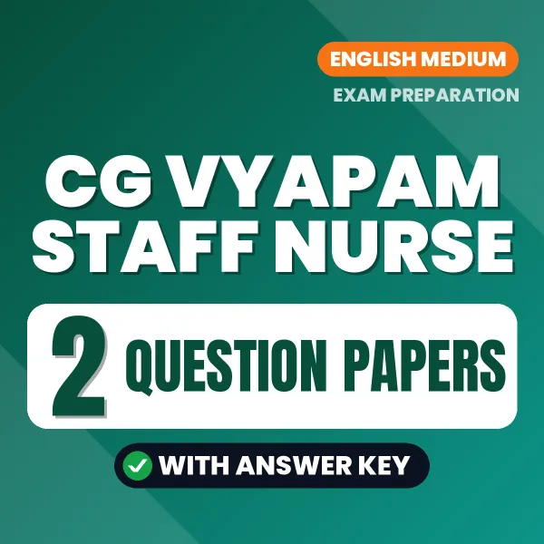 Test Your CG Vyapam Staff Nurse Exam Preparation – 2 Question Papers with Answer Key in PDF Format (English)