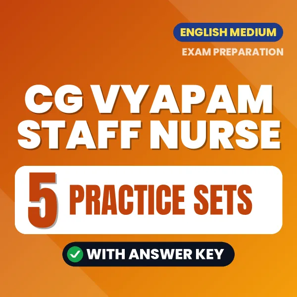 Test Your CG Vyapam Staff Nurse Exam Preparation – 5 Practice Sets with Answer Key in PDF Format (English)