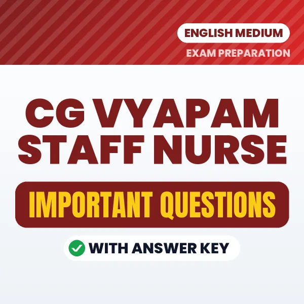 CG Vyapam Staff Nurse Exam Guide PDF in English – Important Questions for Quick Revision