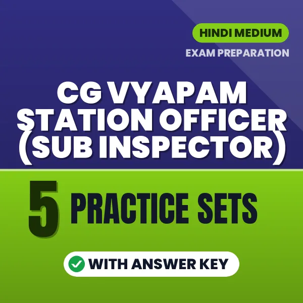 Practice for CG Vyapam Station Officer (Sub Inspector) Exam at Home – 5 Practice Sets PDF in Hindi with Answers