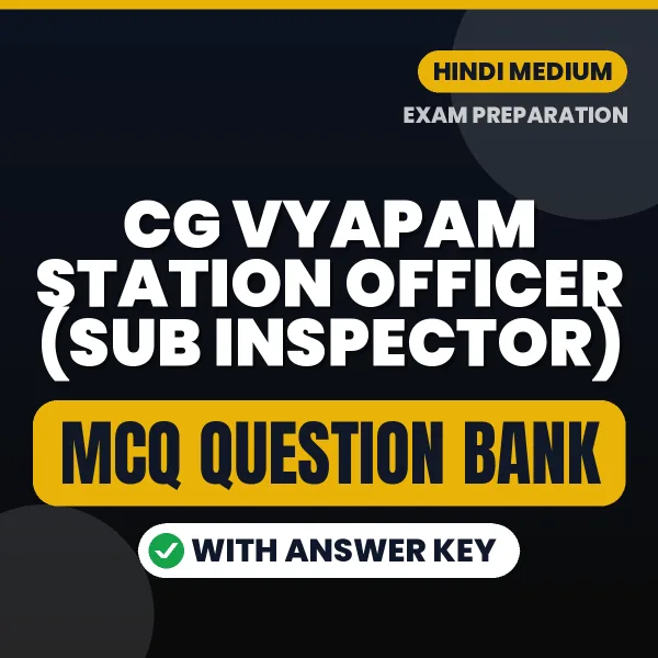 Prepare for CG Vyapam Station Officer (Sub Inspector) Exam with Multiple Choice Questions & Answers PDF in Hindi