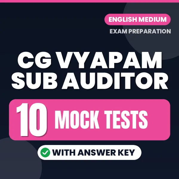 Download 10 CG Vyapam Sub Auditor Mock Tests PDF (English) Based on the Latest Exam Pattern