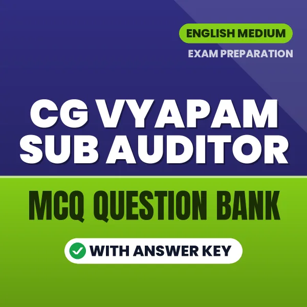 CG Vyapam Sub Auditor Exam Objective Question Bank (English): MCQs with Answer Key Based on the Latest Syllabus