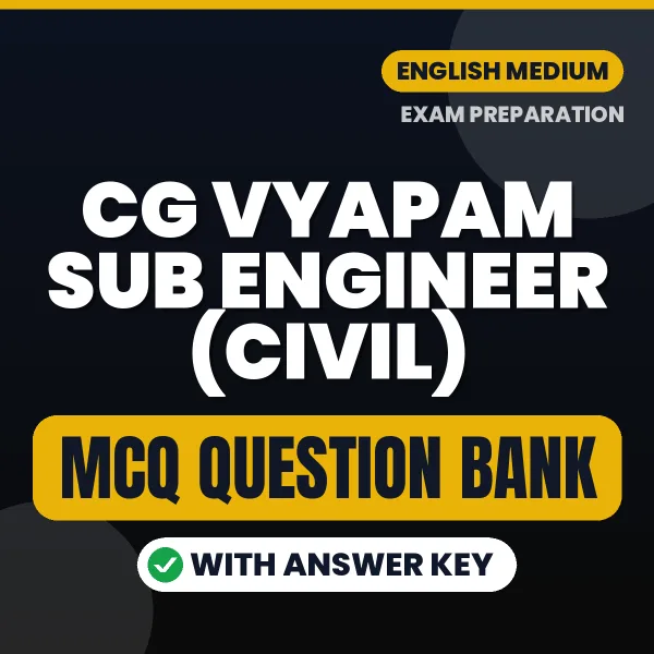 CG Vyapam Sub Engineer (Civil) Exam Objective Question Bank (English): MCQs with Answer Key Based on the Latest Syllabus