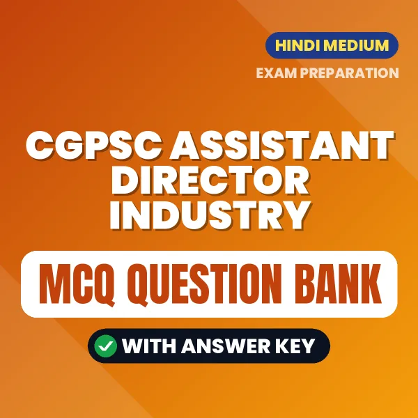 Download CGPSC Assistant Director Industry Exam MCQ PDF in Hindi – Important Objective Questions with Answers