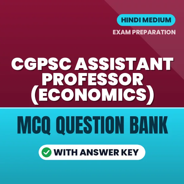 CGPSC Assistant Professor (Economics) Exam Objective Question Bank (Hindi): MCQs with Answer Key Based on the Latest Syllabus