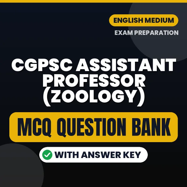 CGPSC Assistant Professor (Zoology) Exam Objective Question Bank (English): MCQs with Answer Key Based on the Latest Syllabus