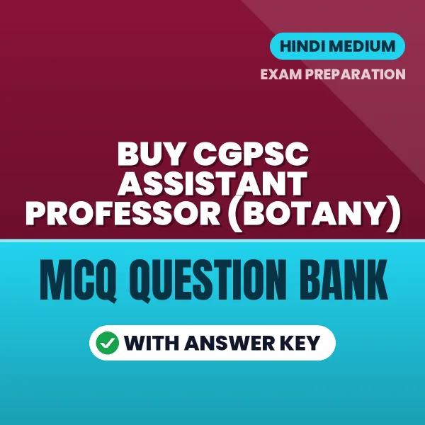 Buy CGPSC ASSISTANT PROFESSOR (BOTANY) Exam Objective Type Questions eBook in Hindi – Latest Pattern MCQ Collection