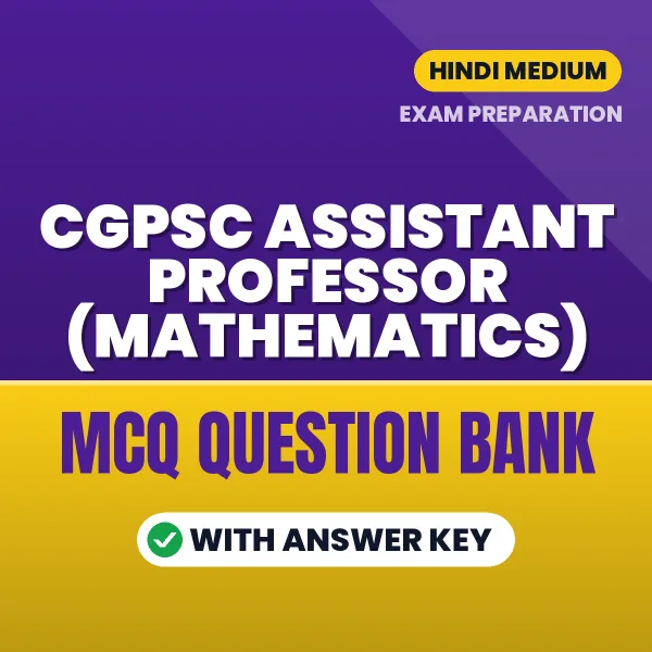 CGPSC Assistant Professor (Mathematics) Important MCQs with Answers (Hindi) – Digital Question Bank for Exam Preparation