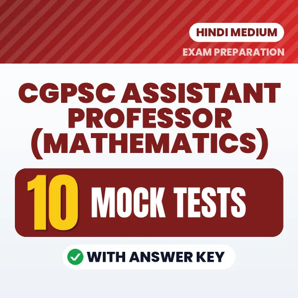 Test Your CGPSC Assistant Professor (Mathematics) Exam Preparation – 10 Mock Tests with Answer Key in PDF Format (Hindi)