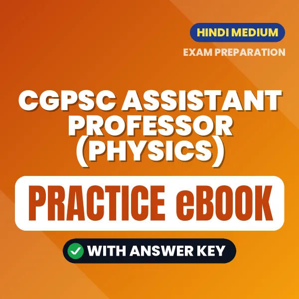 Prepare Smarter for CGPSC ASSISTANT PROFESSOR (PHYSICS) Exam – Instant Download PDF Book in Hindi
