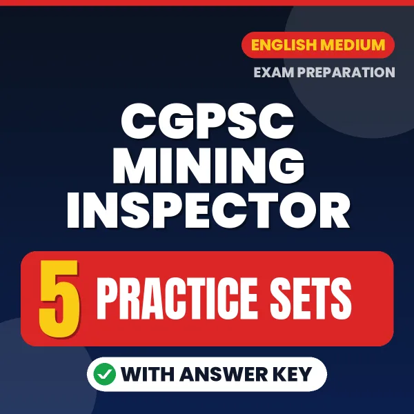 Download 5 CGPSC Mining Inspector Practice Sets PDF (English) Based on the Latest Exam Pattern