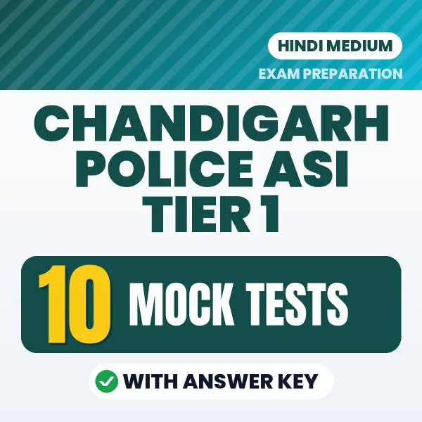 Chandigarh Police ASI Tier 1 Exam Mock Test Series (Hindi): 10 Exam-Like Mock Tests with Answers