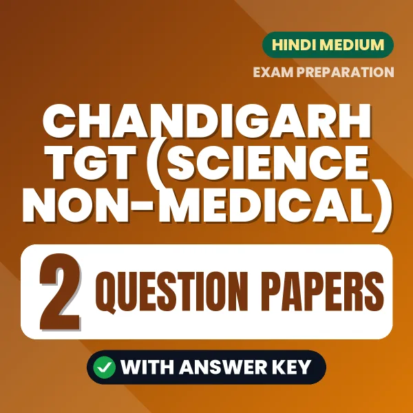 Chandigarh TGT (Science Non-Medical) Question Paper PDF in Hindi – 2 Full-Length Question Papers with Answer Key
