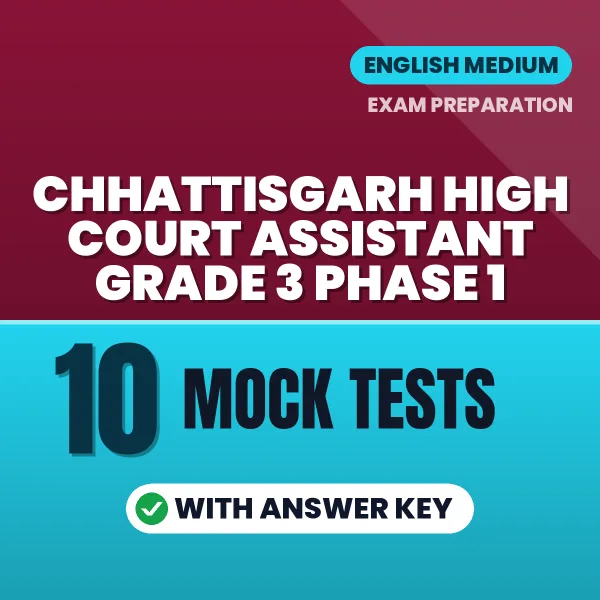 Practice for Chhattisgarh High Court Assistant Grade 3 Phase 1 Exam at Home – 10 Mock Tests PDF in English with Answers