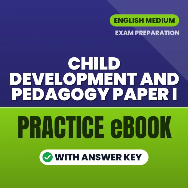 Prepare Smarter for Child Development and Pedagogy Paper I Exam – Instant Download PDF Book in English