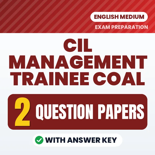 Test Your CIL Management Trainee Coal Preparation Exam Preparation – 2 Question Papers with Answer Key in PDF Format (English)