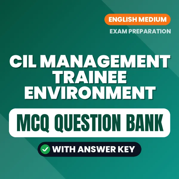 CIL Management Trainee Environment Important MCQs with Answers (English) – Digital Question Bank for Exam Preparation