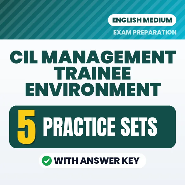 Test Your CIL Management Trainee Environment Exam Preparation – 5 Practice Sets with Answer Key in PDF Format (English)