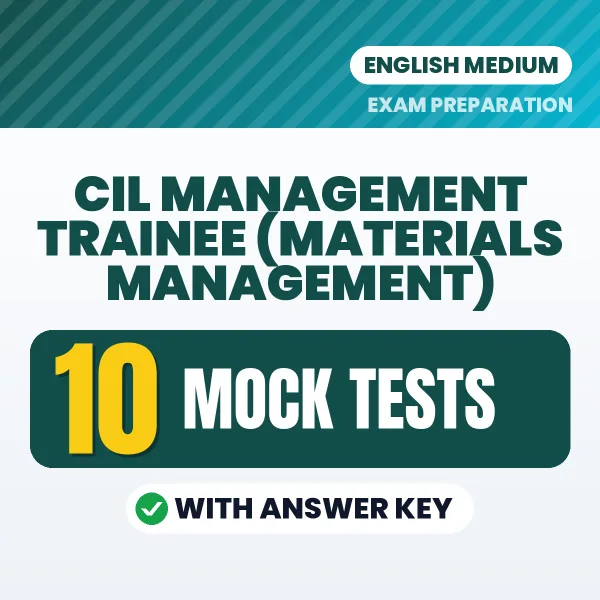 Download 10 CIL Management Trainee (Materials Management) Mock Tests PDF (English) Based on the Latest Exam Pattern