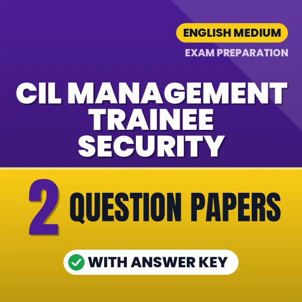 Test Your CIL Management Trainee Security Exam Preparation – 2 Question Papers with Answer Key in PDF Format (English)