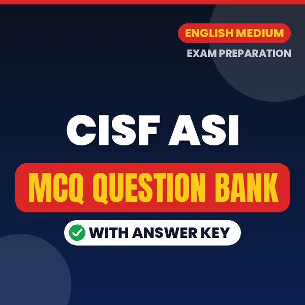 CISF ASI Exam Objective Question Bank (English): MCQs with Answer Key Based on the Latest Syllabus