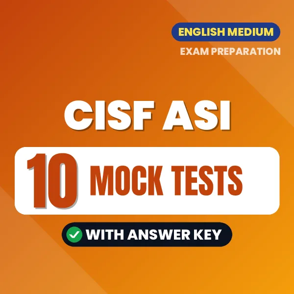 Download 10 CISF ASI Mock Tests PDF (English) Based on the Latest Exam Pattern