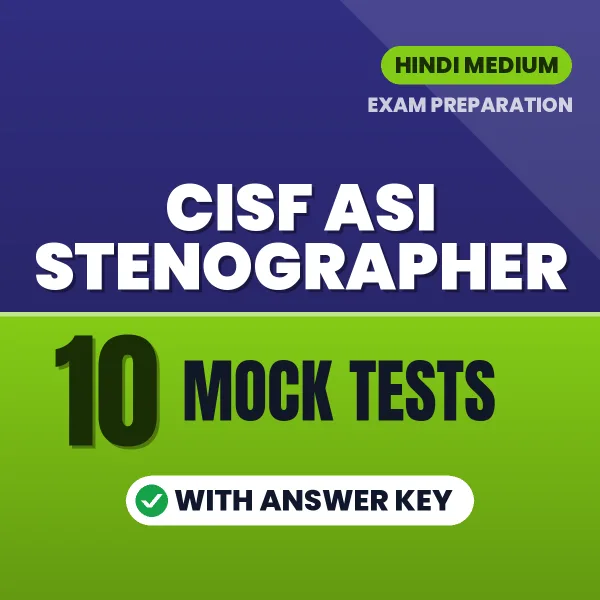 CISF ASI Stenographer Exam Mock Test Series (Hindi): 10 Exam-Like Mock Tests with Answers