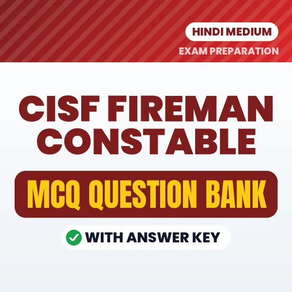 CISF FIREMAN CONSTABLE Exam Objective Question Bank (Hindi): MCQs with Answer Key Based on the Latest Syllabus