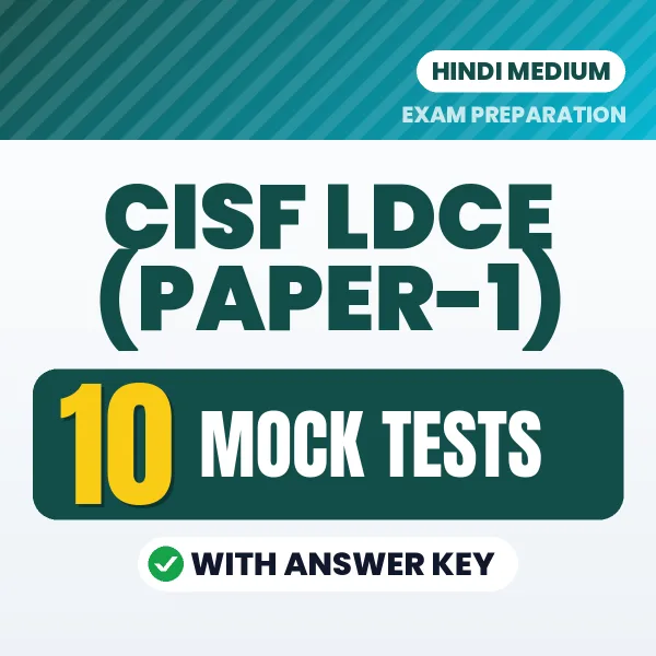CISF LDCE (Paper-1) Mock Test PDF in Hindi – 10 Full-Length Mock Tests with Answer Key