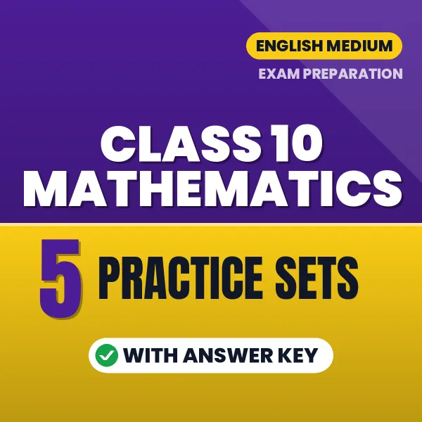 Class 10 Mathematics Practice Set PDF in English – 5 Full-Length Practice Sets with Answer Key