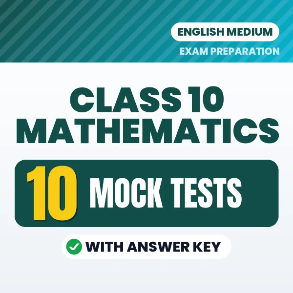 Class 10 Mathematics Mock Test PDF in English – 10 Full-Length Mock Tests with Answer Key