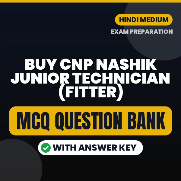 Buy CNP Nashik Junior Technician (Fitter) Exam Objective Type Questions eBook in Hindi – Latest Pattern MCQ Collection