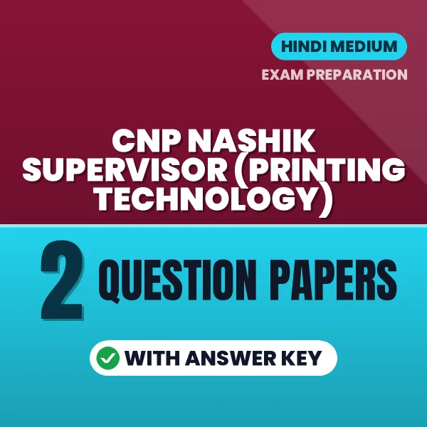 Practice for CNP Nashik Supervisor (Printing Technology) Exam at Home – 2 Question Papers PDF in Hindi with Answers