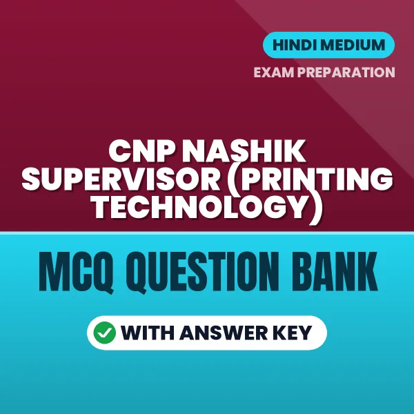 Prepare for CNP Nashik Supervisor (Printing Technology) Exam with Multiple Choice Questions & Answers PDF in Hindi