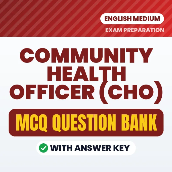 Community Health Officer (CHO) Important MCQs with Answers (English) – Digital Question Bank for Exam Preparation