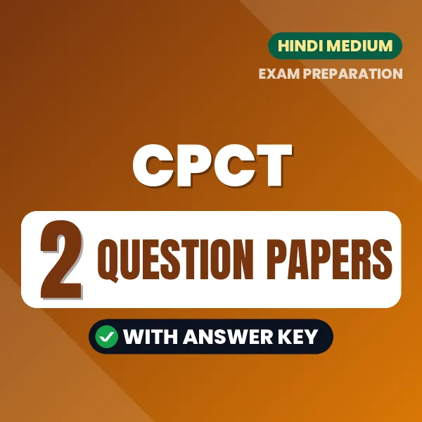 Test Your CPCT Exam Preparation – 2 Question Papers with Answer Key in PDF Format (Hindi)