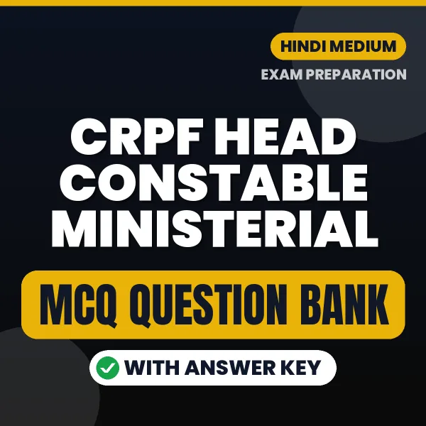 CRPF Head Constable Ministerial Important MCQs with Answers (Hindi) – Digital Question Bank for Exam Preparation