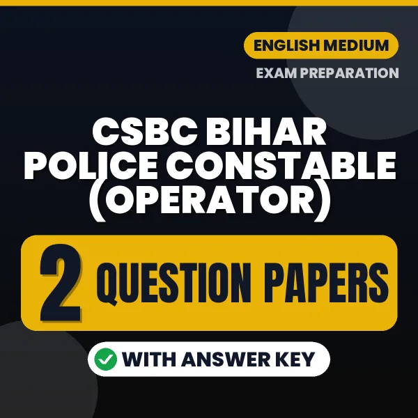 Download 2 CSBC Bihar Police Constable (Operator) Question Papers PDF (English) Based on the Latest Exam Pattern