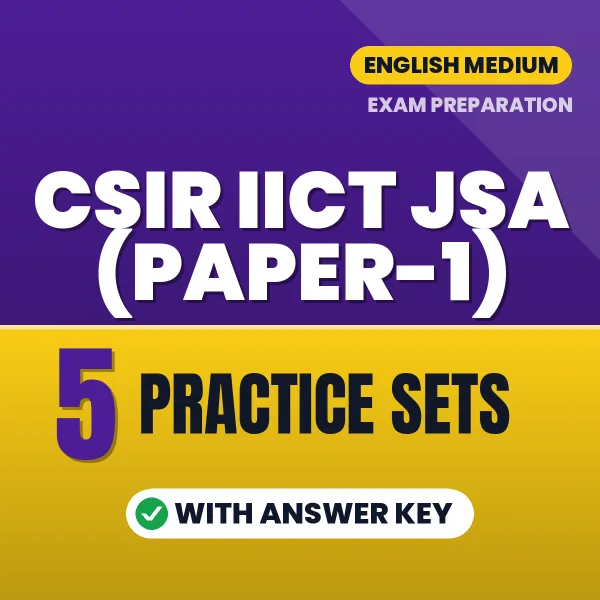 Test Your CSIR IICT JSA (Paper-1) Exam Preparation – 5 Practice Sets with Answer Key in PDF Format (English)
