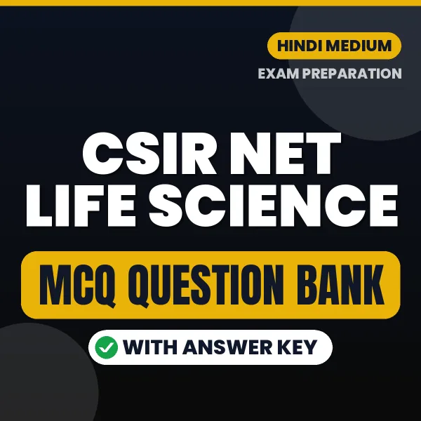 CSIR NET Life Science Important MCQs with Answers (Hindi) – Digital Question Bank for Exam Preparation