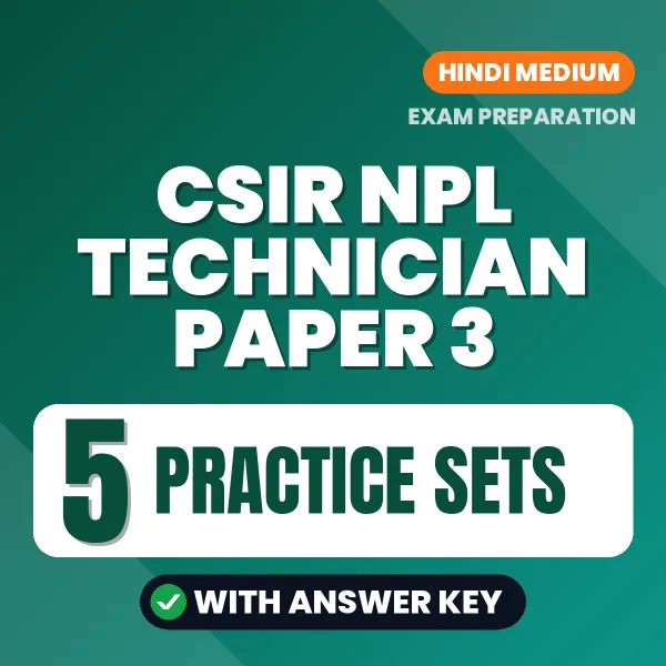 Test Your CSIR NPL Technician Paper 3 Exam Preparation – 5 Practice Sets with Answer Key in PDF Format (Hindi)