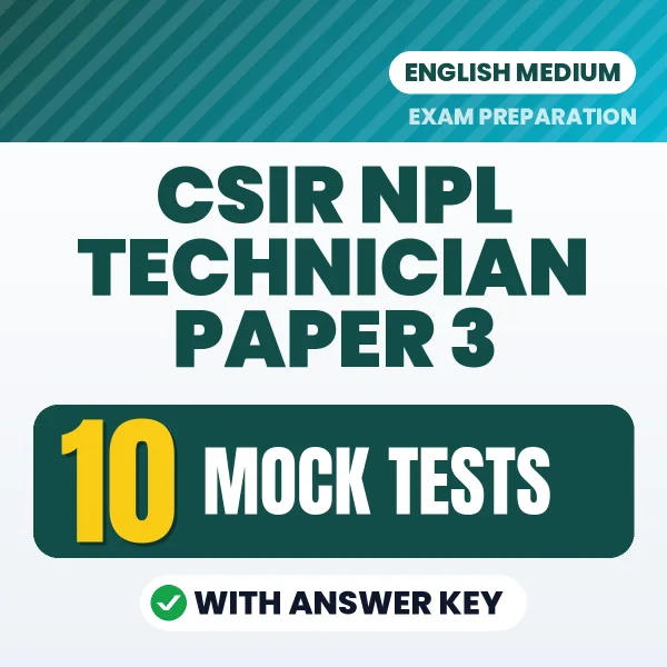 Practice for CSIR NPL Technician Paper 3 Exam at Home – 10 Mock Tests PDF in English with Answers