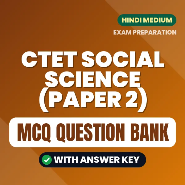 Best MCQ eBook for CTET Social Science (Paper 2) Exam in Hindi | Selected Questions with Answer Key