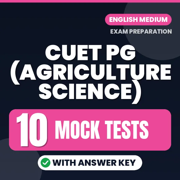 CUET PG (Agriculture Science) Exam Mock Test Series (English): 10 Exam-Like Mock Tests with Answers
