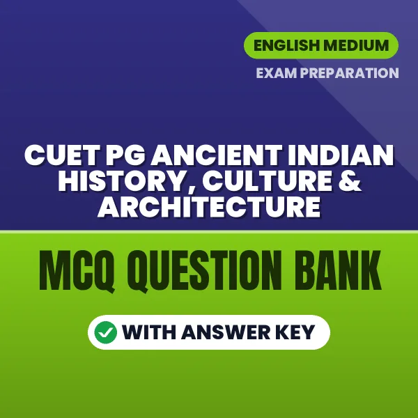 Best MCQ eBook for CUET PG Ancient Indian History, Culture & Architecture Exam in English | Selected Questions with Answer Key