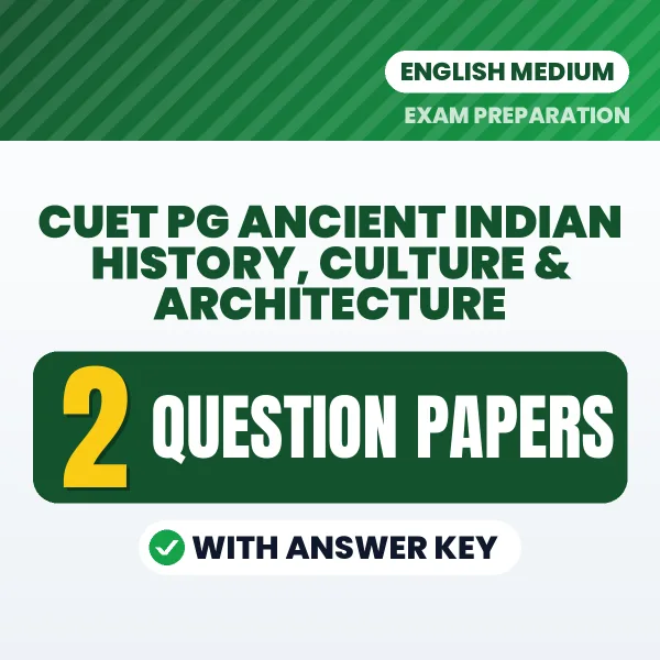 Download 2 CUET PG Ancient Indian History, Culture & Architecture Question Papers PDF (English) Based on the Latest Exam Pattern